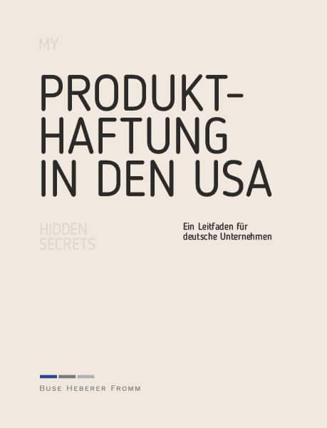 Produkthaftung in den USA. My Hidden Secrets von Dr. Thomas Rinne und Tobias F. Ziegler, Rechtsanwälte