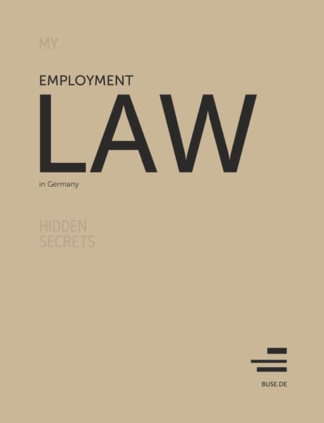 Employment Law in Germany, My Hidden Secrets by Dr. Jan Tibor Lelley